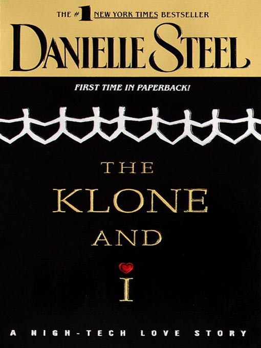 Title details for The Klone and I by Danielle Steel - Available